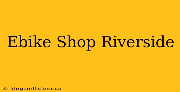 Ebike Shop Riverside