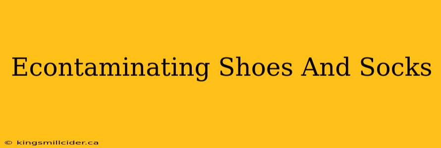 Econtaminating Shoes And Socks