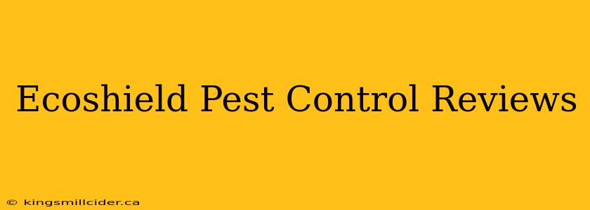 Ecoshield Pest Control Reviews