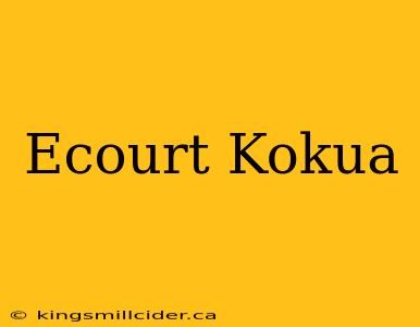 Ecourt Kokua