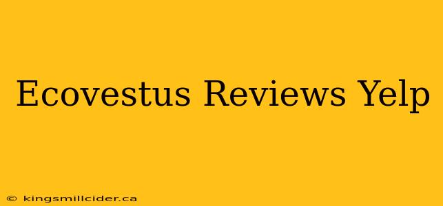 Ecovestus Reviews Yelp