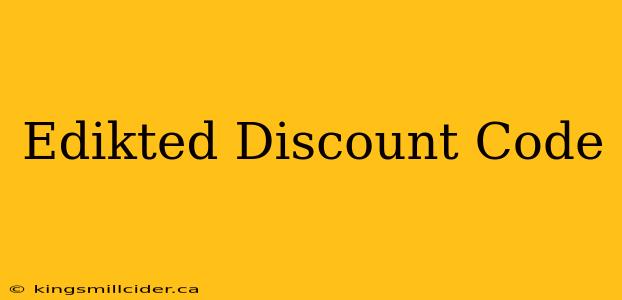 Edikted Discount Code