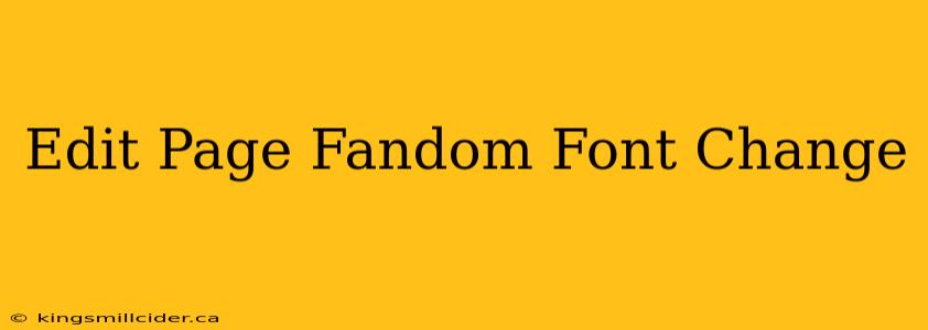 Edit Page Fandom Font Change