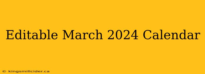 Editable March 2024 Calendar