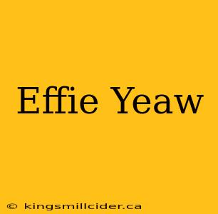 Effie Yeaw