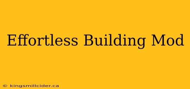 Effortless Building Mod