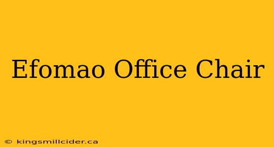 Efomao Office Chair