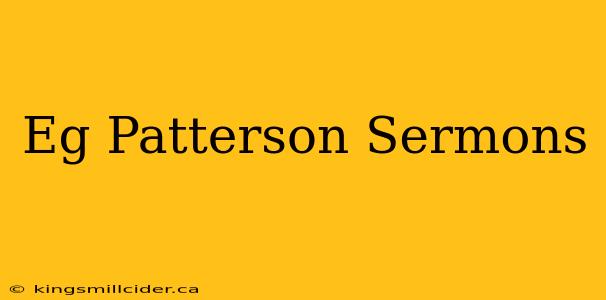 Eg Patterson Sermons