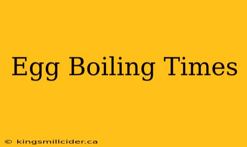 Egg Boiling Times