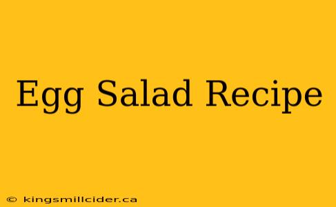 Egg Salad Recipe