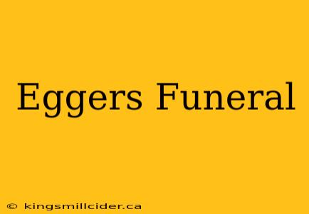 Eggers Funeral