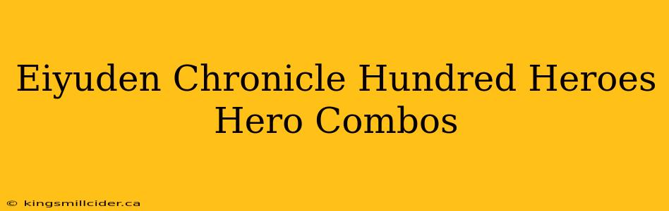 Eiyuden Chronicle Hundred Heroes Hero Combos