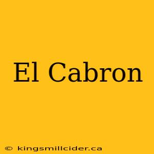 El Cabron