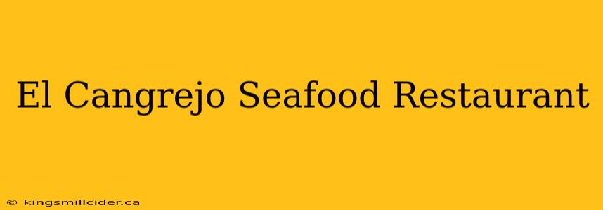 El Cangrejo Seafood Restaurant