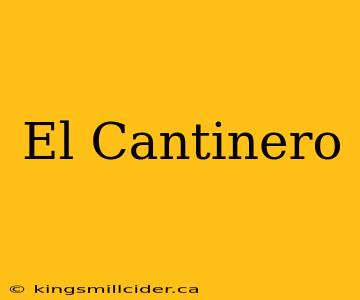 El Cantinero