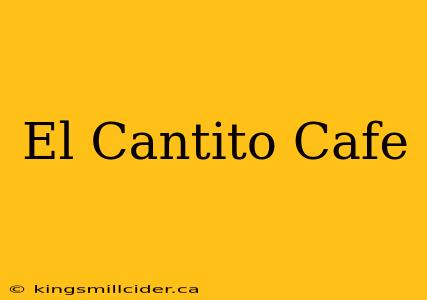 El Cantito Cafe