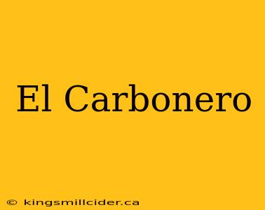 El Carbonero