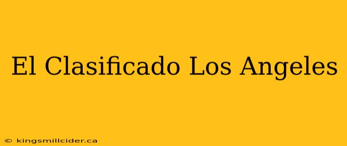 El Clasificado Los Angeles