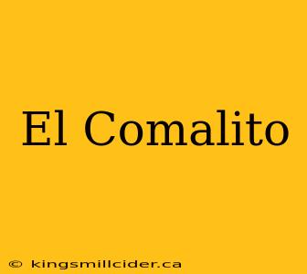 El Comalito