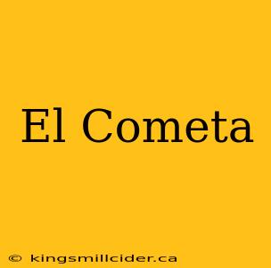 El Cometa