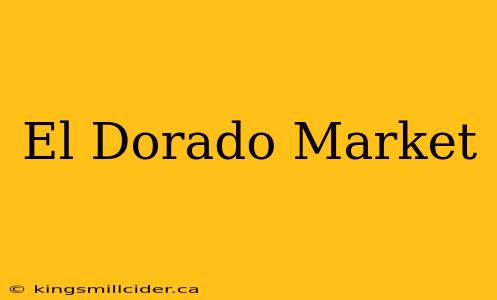 El Dorado Market