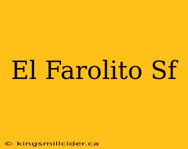 El Farolito Sf