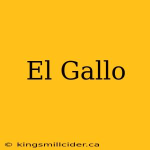 El Gallo