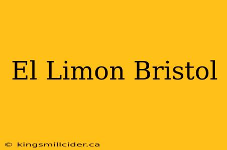 El Limon Bristol