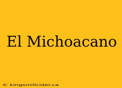 El Michoacano