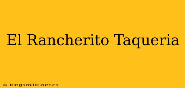 El Rancherito Taqueria