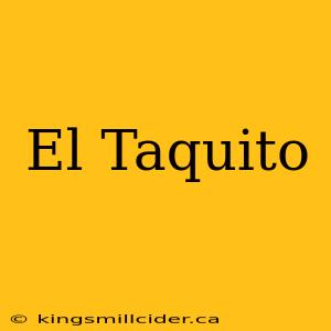 El Taquito