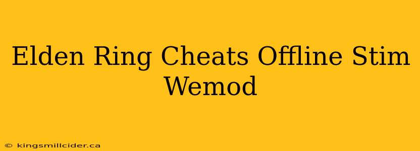 Elden Ring Cheats Offline Stim Wemod