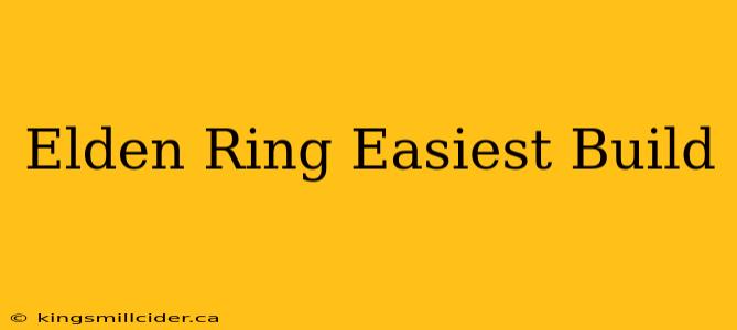 Elden Ring Easiest Build