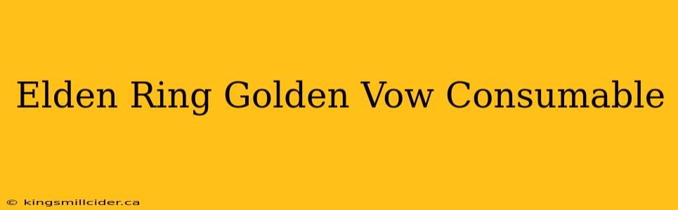 Elden Ring Golden Vow Consumable