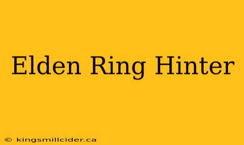 Elden Ring Hinter