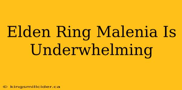 Elden Ring Malenia Is Underwhelming