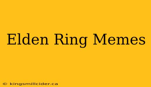 Elden Ring Memes