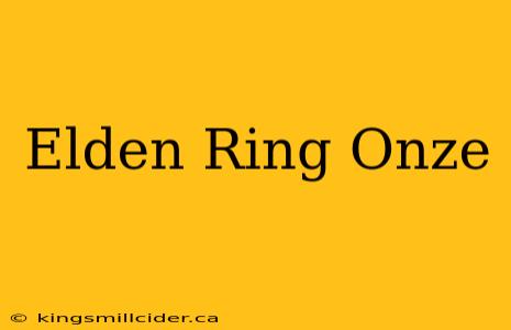 Elden Ring Onze