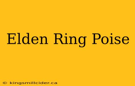 Elden Ring Poise