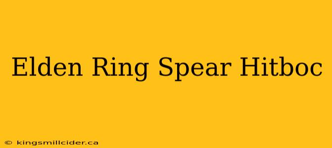 Elden Ring Spear Hitboc