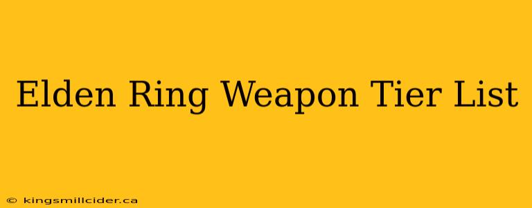 Elden Ring Weapon Tier List