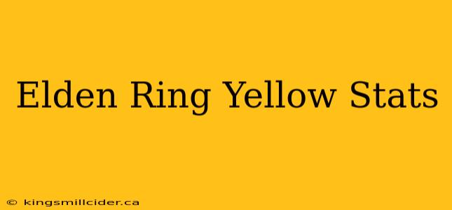 Elden Ring Yellow Stats