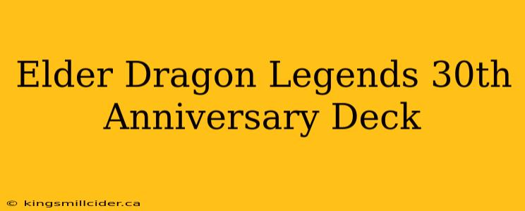 Elder Dragon Legends 30th Anniversary Deck