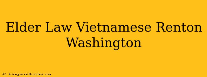 Elder Law Vietnamese Renton Washington