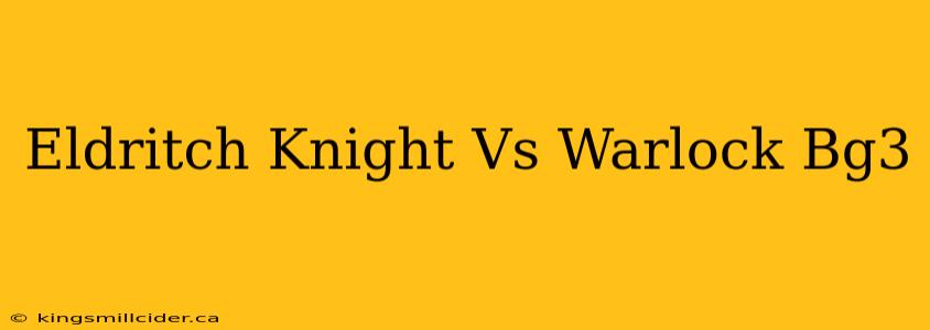 Eldritch Knight Vs Warlock Bg3