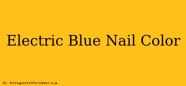 Electric Blue Nail Color