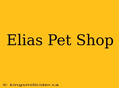 Elias Pet Shop