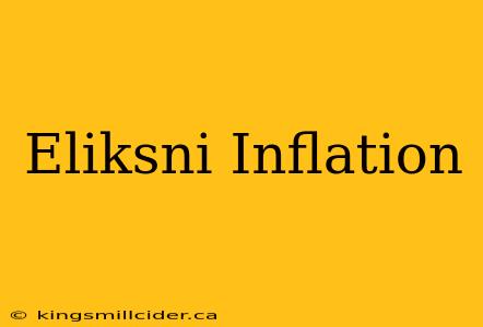 Eliksni Inflation