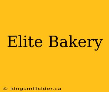 Elite Bakery