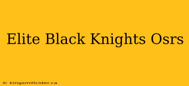 Elite Black Knights Osrs